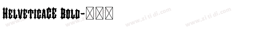 HelveticaCE Bold字体转换 HelveticaCE Bold字体转换